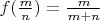 $f(\frac{m}{n})=\frac{m}{m+n}$