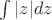 $\int|z|dz$
