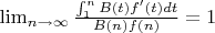 $\lim_{n\to\infty}\frac{\int_{1}^nB(t)f'(t)dt}{B(n)f(n)}=1$