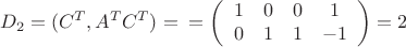 $$D_2=(C^T,A^TC^T)=\mathbf{}=\left(\begin{array}{ccсс}1&0&0&1\\
0&1&1&-1\end{array}\right)=2$$