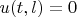 $u(t,l)=0$