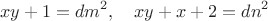 $$xy + 1 = dm^2, \quad xy + x + 2 = dn^2$$
