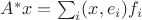$A^*x=\sum_i(x,e_i)f_i$