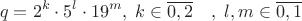 \[
q = 2^k  \cdot 5^l  \cdot 19^m ,\;k \in \overline {0,2} \quad ,\;l,m \in \overline {0,1} 
\]
