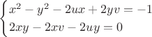 $$\begin{cases}
x^2-y^2-2ux+2yv=-1\\
2xy-2xv-2uy=0
\end{cases}
$$