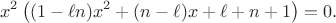 $$ x^2\left((1 - \ell n) x^2 + (n-\ell) x +\ell + n+1  \right)=0.$$