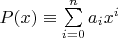 $P(x)\equiv \sum\limits_{i=0}^{n}a_i x^i $