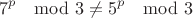 $$7^p\mod 3\ne5^p\mod 3$