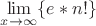 $\lim\limits_{x\to \infty}\{e*n!\}$