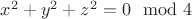 $x^2+y^2+z^2=0\mod4}$