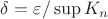 $\delta=\varepsilon/ \sup K_n$