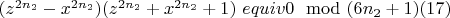 $(z^{2n_2}- x^{2n_2})(z^{2n_2}+ x^{2n_2} + 1)\ equiv 0\mod (6n_2 +1) \engo(17)$