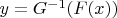 $y=G^{-1}(F(x))$