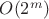 $O(2^m)$
