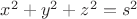 $x^2+y^2+z^2=s^2$