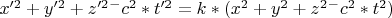 $x'^2+y'^2+z'^2^-c^2*t'^2=k*(x^2+y^2+z^2^-c^2*t^2) $
