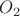 $O_2 $ $O_2 $
