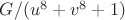 $G/(u^8+v^8+1)$