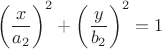 $$\left(\dfrac{x}{a_{2}}\right)^{2}+\left(\dfrac{y}{b_{2}}\right)^{2}=1$$
