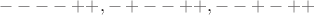$----++, -+--++, --+-++$