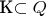 K\subset Q