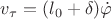 $v_\tau=(l_0+\delta )\dot\varphi$
