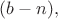 $(b-n),$