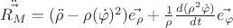 $\ddot{\vec{R_M}}=(\ddot{\rho}-\rho(\dot{\varphi})^2)\vec{e_\rho}+\frac{1}{\rho}\frac{d(\rho^2\dot\varphi)}{dt}\vec{e_\varphi}$