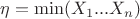 $\eta = \min(X_1...X_n)$