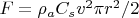 $F=\rho_a C_s v^2\pi r^2/2$