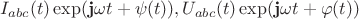 $I_{abc}(t)\exp(\mathbf{j} \omega t + \psi(t)), U_{abc}(t)\exp(\mathbf{j} \omega t + \varphi(t))$