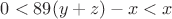 $0<89(y+z)-x<x$