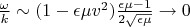 $\frac{\omega}{k}\sim (1-\epsilon\mu v^2)\frac{\epsilon\mu - 1}{2\sqrt{\epsilon\mu}}\to 0$