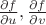 $\frac{\partial f}{\partial u},\frac{\partial f}{\partial v}$