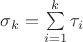 $\sigma _k = \sum\limits _{i=1}^{k} \tau _i $