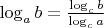 $\log_ab=\frac{\log_cb}{\log_ca}$