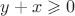\[
y + x \geqslant 0
\]
