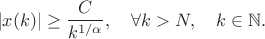 $$|x(k)|\ge \frac{C}{k^{1/\alpha}},\quad \forall k>N,\quad k\in\mathbb{N}.$$ $$|x(k)|\ge \frac{C}{k^{1/\alpha}},\quad \forall k>N,\quad k\in\mathbb{N}.$$
