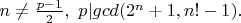 $n\not =\frac{p-1}{2}, \ p|gcd(2^n+1,n!-1).$