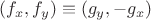 $(f_x,f_y)\equiv(g_y,-g_x)$