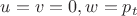 $u = v = 0, w = p_t$