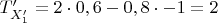 $T_{X_{1}'}'= 2\cdot 0,6-0,8\cdot -1=2$