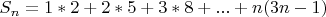 $S_n=1*2+2*5+3*8+...+n(3n-1)$