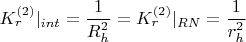 $K^{(2)}_r|_{int}=\dfrac{1}{R_h^2}=K^{(2)}_r|_{RN}=\dfrac{1}{r_h^2}$