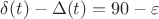 $\delta (t)-\Delta (t)=90&deg;-\varepsilon$