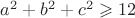 $a^2+b^2+c^2 \geqslant 12$