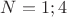 $N=1;4$