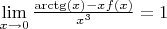 $\lim\limits_{x\to0}{\frac{\arctg(x)-xf(x)}{x^3}}=1$