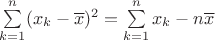 $\sum\limits_{k=1}^{n}({x_{k}-\overline{x}})^{2}=\sum\limits_{k=1}^{n}{x_{k}}-n\overline{x}$