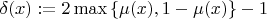 $$\delta (x): = 2\max \left\{ {\mu (x),1 - \mu (x)} \right\} - 1$$